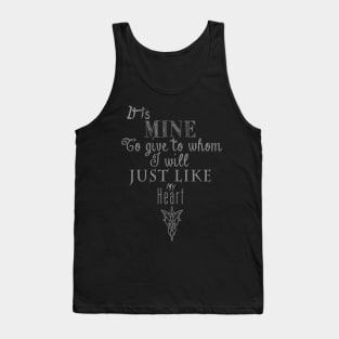 Its mine to give to whom i will... Tank Top